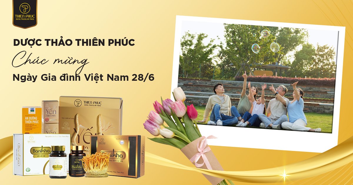 Dược thảo Thiên Phúc chúc mừng ngày Gia đình Việt Nam 28/6