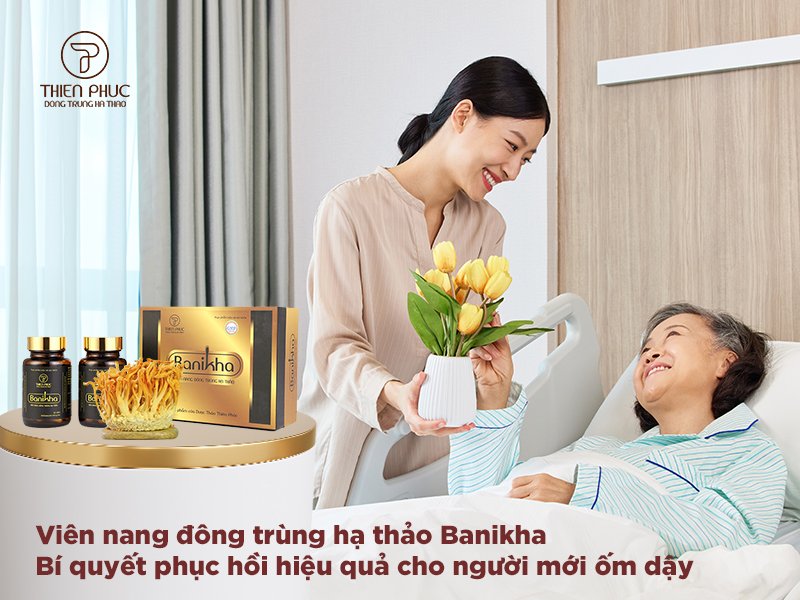 Bí quyết bồi bổ cơ thể hiệu quả cho người mới ốm dậy