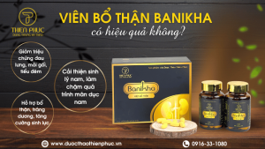 Viên Bổ Thận Banikha Hiệu Quả Không?