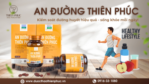 Thực Phẩm Hỗ Trợ Giảm Đường Huyết Từ An Đường Thiên Phúc