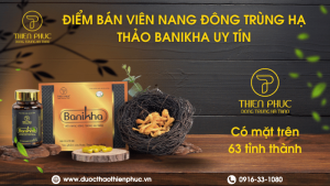 Điểm bán Viên nang Đông trùng Banikha uy tín