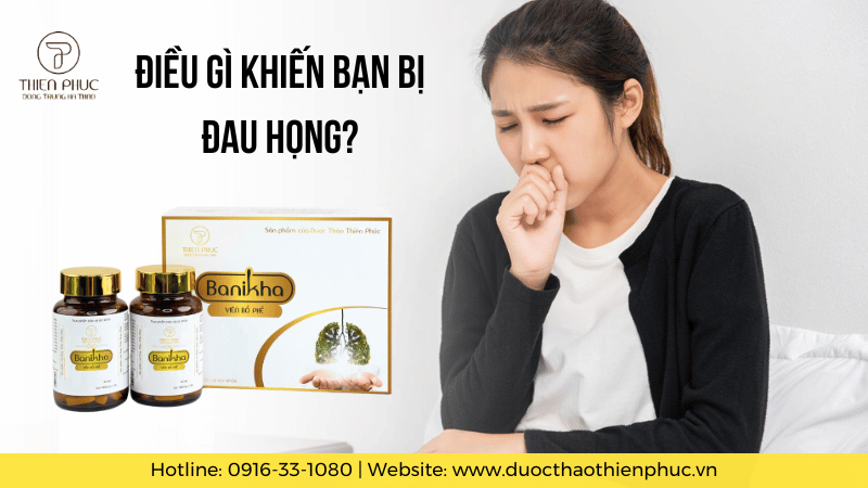 Điều Gì Khiến Bạn Đau Họng?