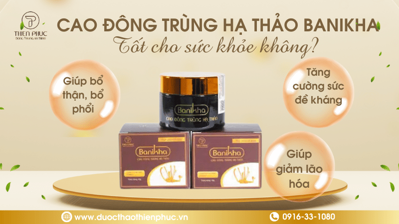 Cao Đông Trùng Banikha Tốt Cho Sức Khỏe