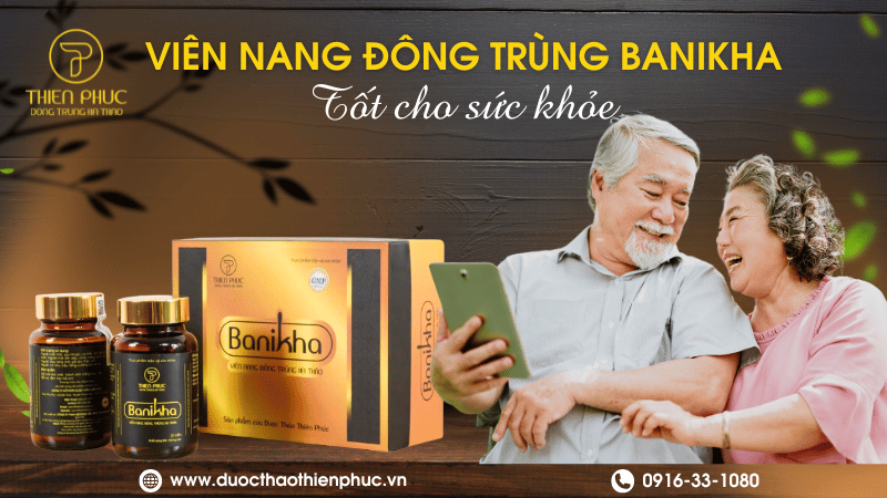 Banikha Đông Trùng Hạ Thảo Tốt Cho Sức Khỏe