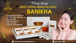 Công Dụng Nước Đông Trùng Hạ Thảo Banikha