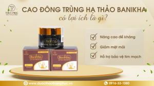 Lợi Ích Cao Đông Trùng Hạ Thảo Banikha