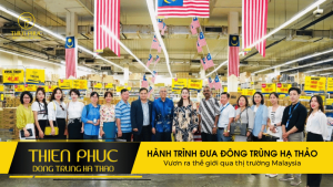 HÀNH TRÌNH ĐƯA ĐÔNG TRÙNG HẠ THẢO Vươn ra thế giới qua thị trường Malaysia