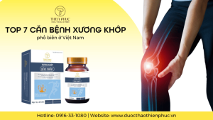 Top 7 Căn Bệnh Xương Khớp Phổ Biến Ở Người Việt Nam