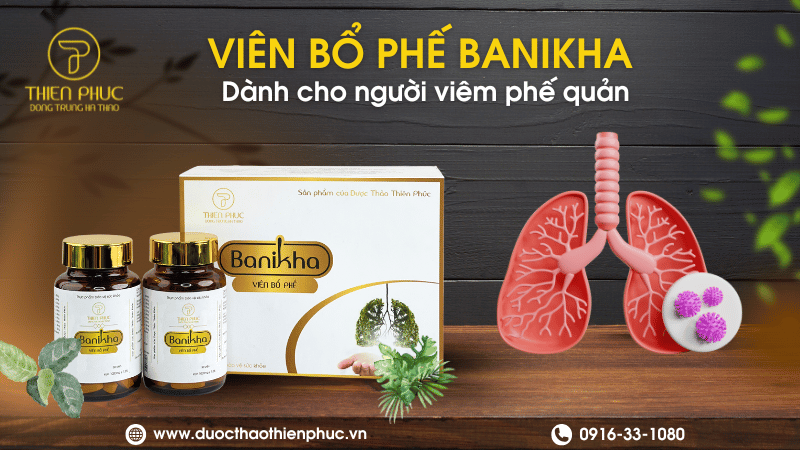 Viên Bổ Phế Banikha Chuyên Dùng Cho Viêm Phế Quản