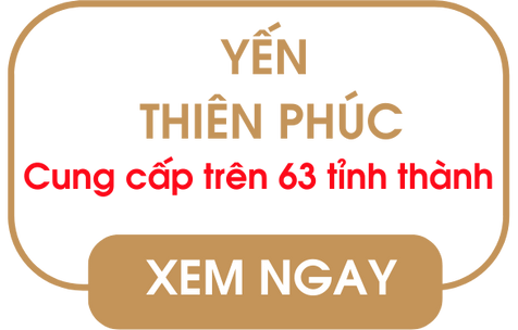 Yến thiên phúc cung cấp trên 63 tỉnh thành